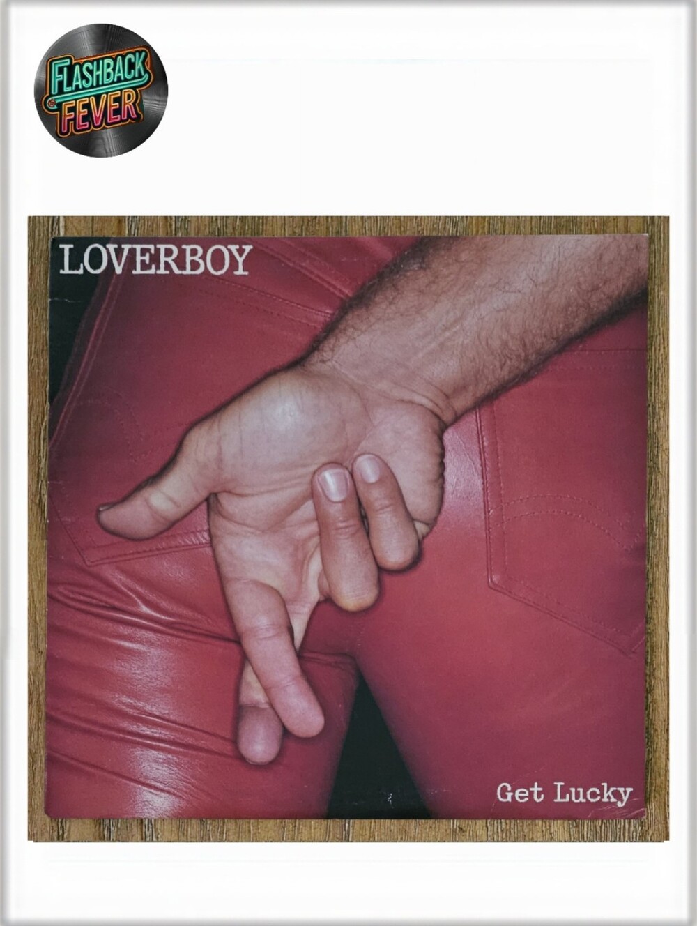 4/$30-LOVERBOY•Get Lucky•1981 US (#FC 37638) Santa Maria Pressing